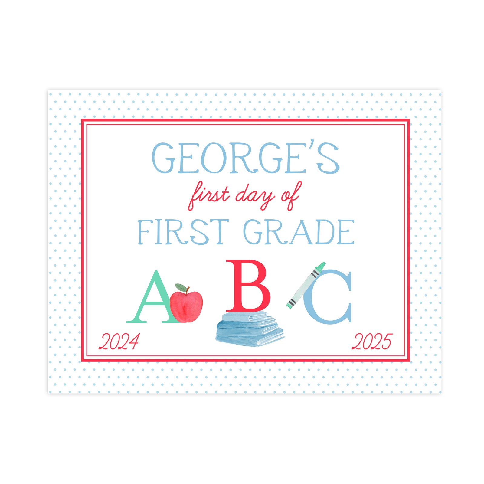 First and Last Day of School Sign in Blue Dot ABC